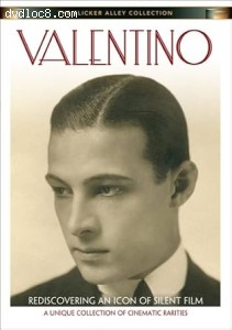 Valentino: Rediscovering an Icon of Silent Film (The Young Rajah / Stolen Moments / Moran of the Lady Letty / A Society Sensation) Cover