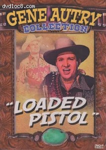 Loaded Pistol (Gene Autry Collection) Cover
