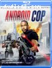Android Cop [Blu-Ray]