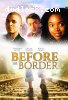 Before the Border