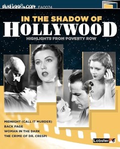 In the Shadow of Hollywood: Highlights from Poverty Row (Midnight aka Call It Murder / Back Page / Woman in the Dark / The Crime of Dr. Crespi) [Blu-Ray] Cover
