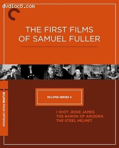Eclipse Series 5: The First Films of Samuel Fuller (I Shot Jesse James / The Baron of Arizona / The Steel Helmet) (The Criterion Collection) [Blu-Ray] Cover