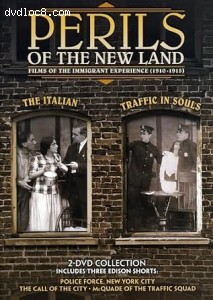 Perils of the New Land: Films of the Immigrant Experience (1910-1915) (The Italian / Traffic in Souls) Cover