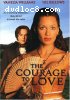 Courage To Love, The
